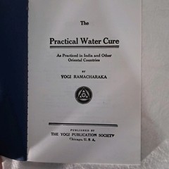 The Hindu Yogi Practical Water Cure By Yogi Ramacharaka Yogi Publication 1937