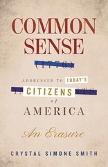 Common Sense (1776), Addressed to Today’s Citizens of America: An Erasure