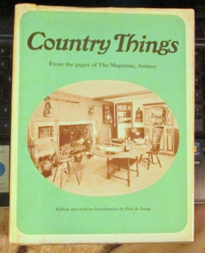 COUNTRY THINGS FROM THE PAGES OF THE MAGAZINE, ANTIQUES By De Eric Jonge *VG+*