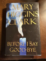 Before I Say Good-Bye by Mary Higgins Clark dust jacket NC 332 pages VTG 2000