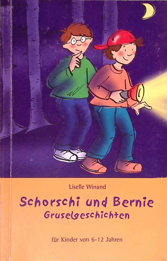 Schorschi und Bernie „Gruselgeschichten”. (SIGNIERTES EXEMPLAR) Liselle, Winand
