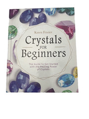 Crystals for Beginners: The Guide to Get Started with the Healing Power NEW