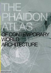 The Phaidon Atlas of Contemporary World Architecture: Comprehensive Edition