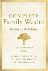 Complete Family Wealth: Wealth as – Hardcover, by Hughes Jr. James – Very Good b