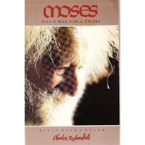 Moses: God’s Man for a Crisis (Bible Study Guide from the Bible)