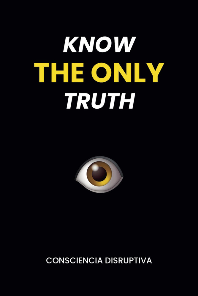 KNOW the ONLY TRUTH