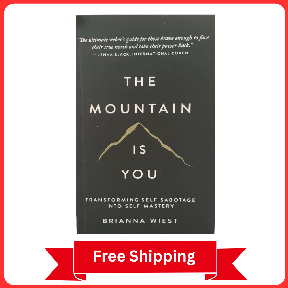 The Mountain is You Transforming Self-Sabotage Into Self-Mastery – Brianna Wiest