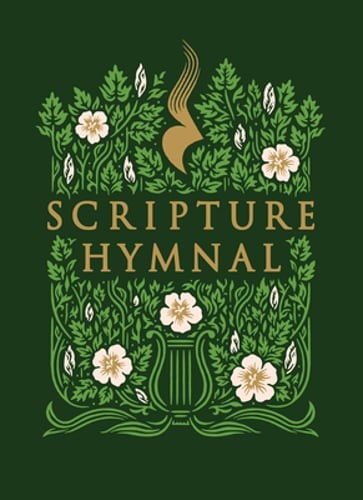 The Scripture Hymnal: A Songbook of 100+ Bible Verses Set to Music for: New