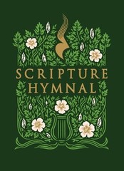 The Scripture Hymnal: A Songbook of 100+ Bible Verses Set to Music for: New