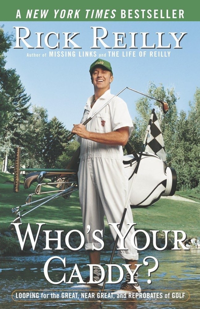 Who’s Your Caddy?: Looping for the Great, Near Great, and Reprobates of Golf