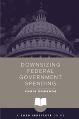 Downsizing Federal Government Spending (Cato Institute Guides) – GOOD
