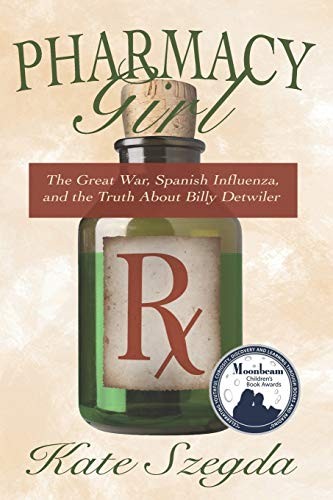 Pharmacy Girl: The Great War, Spanish …, Szegda, Kate