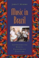Music in Brazil: Experiencing Music, Expressing Culture Includes CD (Glob – GOOD