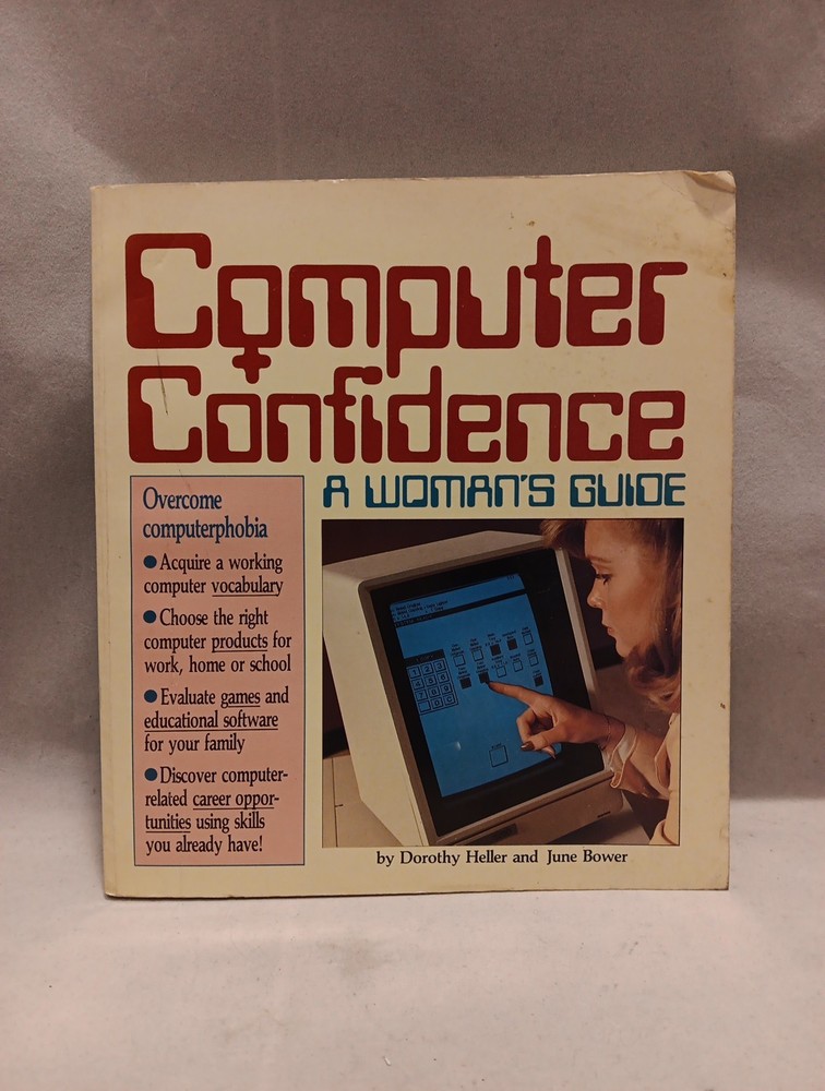 Computer Confidence A Woman’s Guide by Dorothy Heller And June Bower 1983