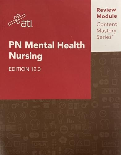 PN MENTAL HEALTH NURSING EDITION 12.0 Assessment Technologies Institute ATI …