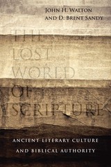 The Lost World of Scripture: Ancient Literary Culture and Biblical Authority…