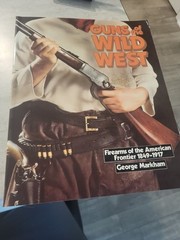 Guns of the Wild West: Firearms of the American Frontier,… – Markham, George