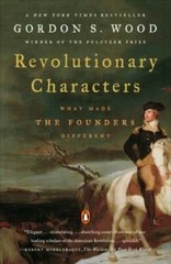 Revolutionary Characters: What Made the Founders Different – Paperback – GOOD