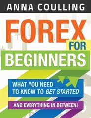 Forex For Beginners by Anna Coulling: New
