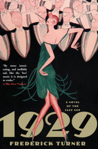 1929: A Novel of the Jazz Age – Paperback By Turner, Frederick – VERY GOOD