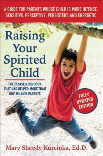 Raising Your Spirited Child, Third Edition: A Guide for Parents Whos – VERY GOOD