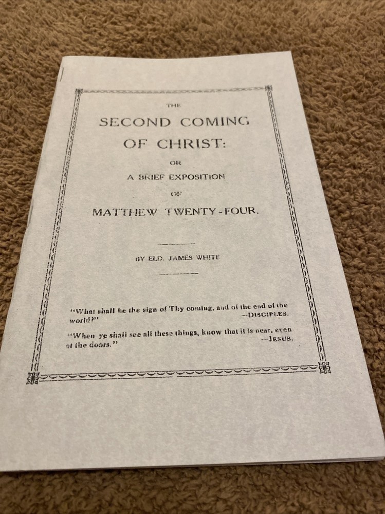 The Second Coming Of Christ Present Truth, “Mathew 24”