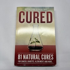 Cured 81 Natural Cures For Cancer, Diabetes, Alzheimer’s – Paperback