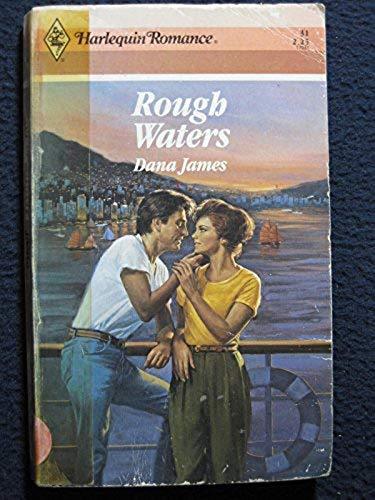 Rough Waters (Harlequin Romance, No 31*) [Jan 01, 1989] Dana James