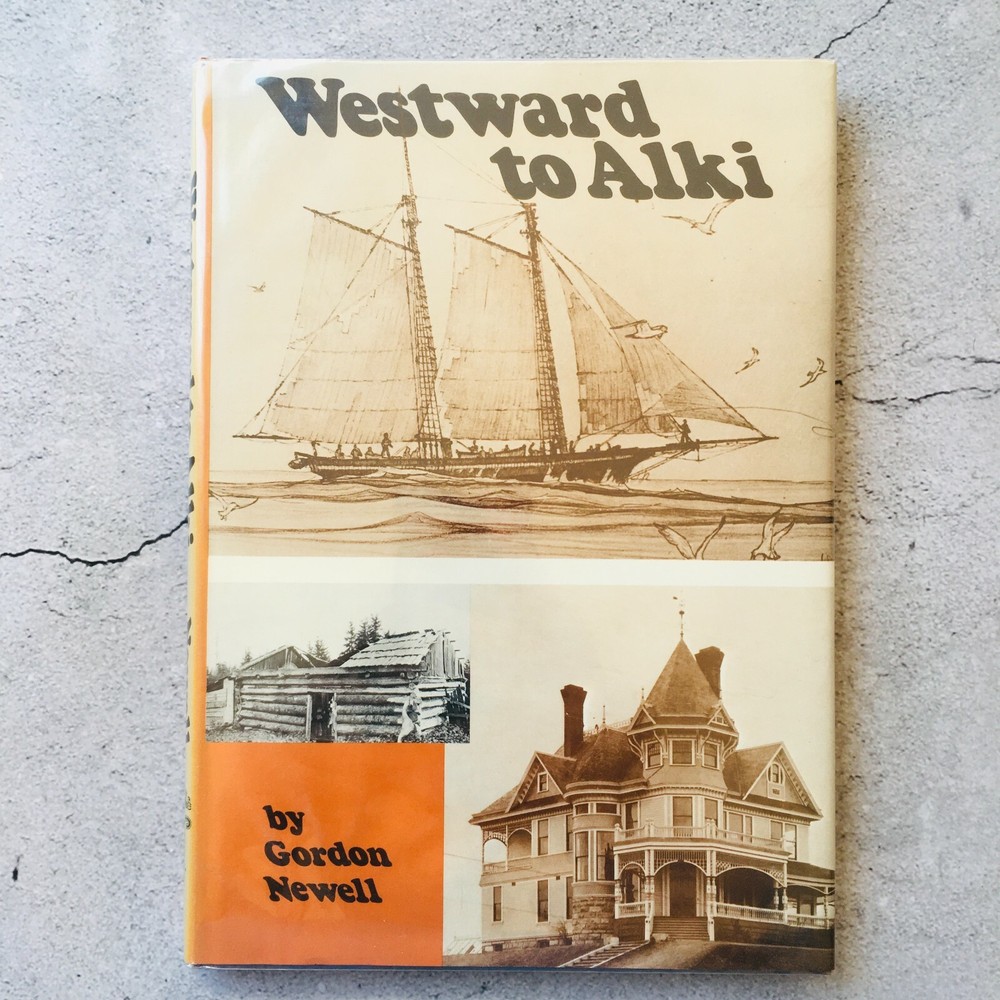 Westward to Alki The Story of David and Louisa Denny Book by Gordon Newell 1977