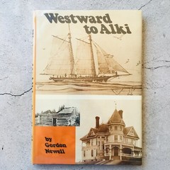 Westward to Alki The Story of David and Louisa Denny Book by Gordon Newell 1977