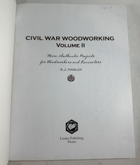 CIVIL WAR WOODWORKING, VOLUME II: MORE AUTHENTIC PROJECTS By A J Hamler 2014 TPB