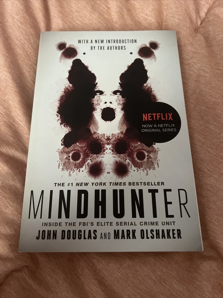 Mindhunter : Inside the FBI’s Elite Serial Crime Unit by Mark Olshaker and John
