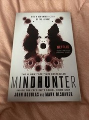Mindhunter : Inside the FBI’s Elite Serial Crime Unit by Mark Olshaker and John