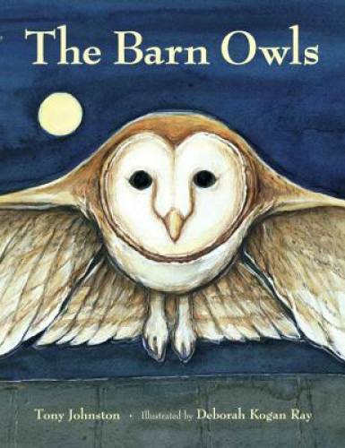 The Barn Owls – Paperback By Tony Johnston – GOOD