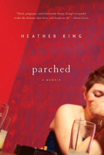 Parched: A Memoir by King, Heather