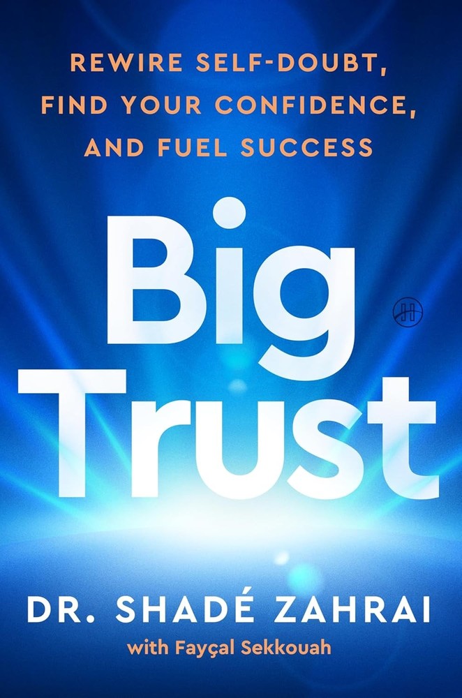 Big Trust: Rewire Self-Doubt, Find Your Confidence, and Fuel Success Hardcover