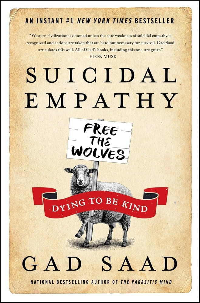 Suicidal Empathy : Dying to Be Kind by Gad Saad (2026, Hardcover)