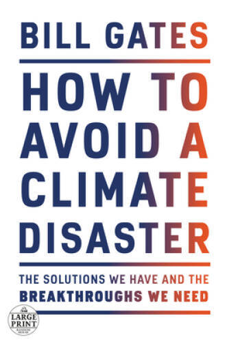 How to Avoid a Climate Disaster: The Solutions We Have and the Breakthrou – GOOD