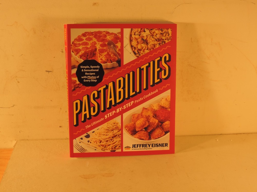 PASTABILTIES A STEP-BY-STEP PASTA COOKBOOK BY JEFFREY EISNER