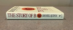 Story of B by Daniel Quinn (First Edition, 1st Printing Hardcover) Ishmael