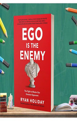 Ego is the Enemy : The Fight to Master…By Ryan Holiday NEW Hardcover