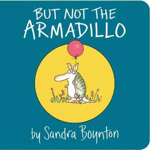 But Not the Armadillo – Board book By Boynton, Sandra – GOOD
