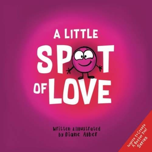 A Little SPOT of Love – Paperback By Alber, Diane – GOOD