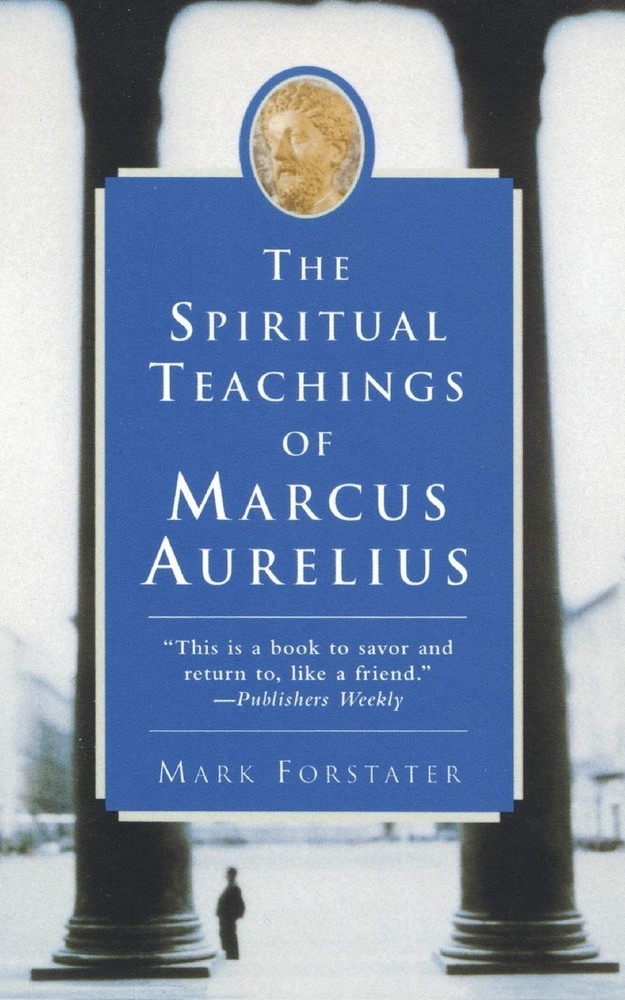 The Spiritual Teachings of Marcus Aurelius: Ancient Stoic Wisdom―A Philoso…