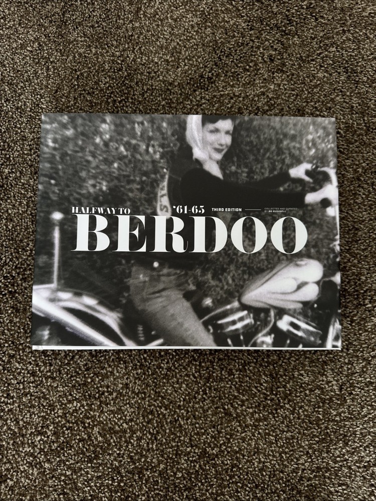 Halfway to Berdoo : 1961-1965 by Bo Bushnell Third Edition Hardcover