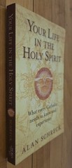 Your Life in the Holy Spirit by Alan Schreck