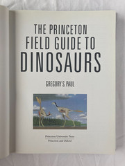 Princeton Field Guide to Dinosaurs – Gregory S. Paul – 2010 1st Edition HC/DJ