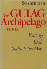 The Gulag Archipelago, 1918-1956: An Experiment in Literary Investigation – GOOD