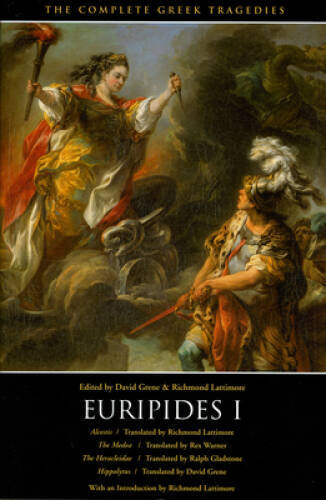 Euripides I: Alcestis, The Medea, The Heracleidae, Hippolytus (The Comple – GOOD