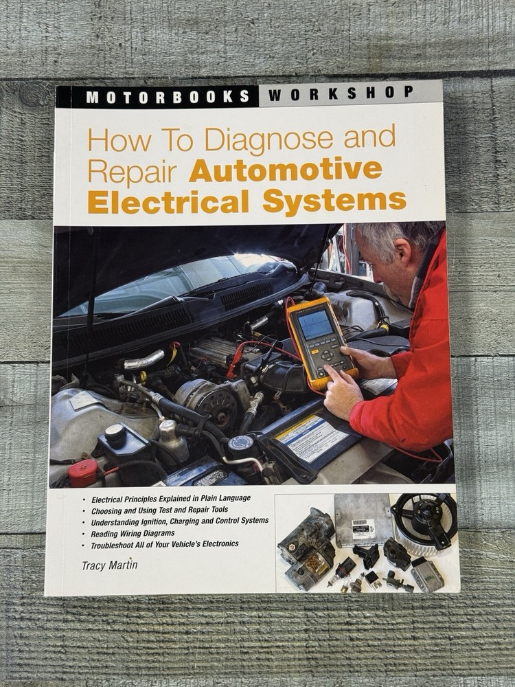 How to Diagnose and Repair Automotive Electrical Systems Motorbooks Workshop